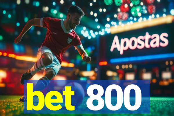 bet 800